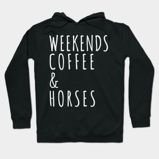 Weekends Coffee Horses Horse Hoodie